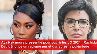 Aya Nakamura au JO 2024  Rachida Dati dénonce un Racisme pur et dur après la polémique [upl. by Shadow828]