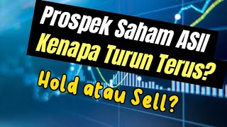 Prospek Saham ASII kenapa turun terus hold atau sell [upl. by Inek52]