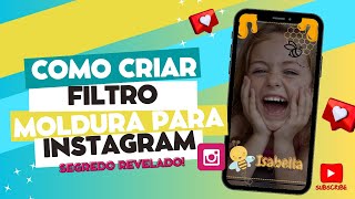 COMO FAZER FILTRO MOLDURA PARA INSTAGRAM I TUTORIAL SPARK AR  CANVA [upl. by Veno]