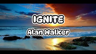 Alan Walker  İgnite Lyrics [upl. by Wertheimer]