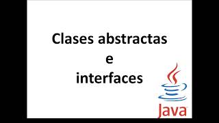 Interfaces y clases abstractas Qué es un interface Qué es una clase abstracta Versión 7 de Java [upl. by Suoicul]