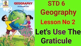 swatisclasses STD 6 Geography Lesson No 2 Lets use the Graticule [upl. by Iong]