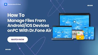 How To Manage Files From AndroidiOS Devices on a PC With DrFone Air [upl. by Attenra]