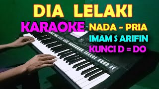 DIA LELAKI  Imam SArifin  KARAOKE Nada Pria [upl. by Lehar577]