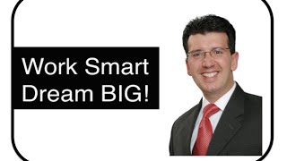 Work Smart amp Dream Big with Tony De Gouveia [upl. by Butler869]