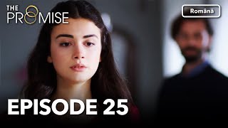 The Promise Episode 25  Romanian Subtitle  Jurământul [upl. by Clements252]