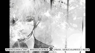 tokyo ghoul ost  white silence 愛 prod xero slowed 1 hour [upl. by Sutherlan]