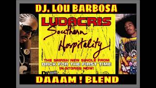 Ludacris Southern Hospitality DjLou Barbosa Tha Alkaholiks Daaam Blend [upl. by Gavrila]