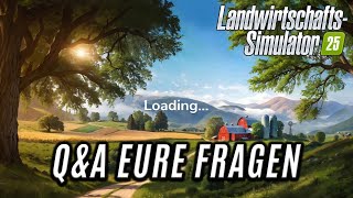 LS25  QampA  Eure Fragen zum LS25 [upl. by Fahy]