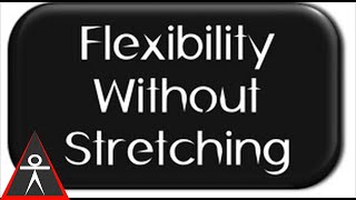 Flexibility Without Stretching [upl. by Lleoj223]