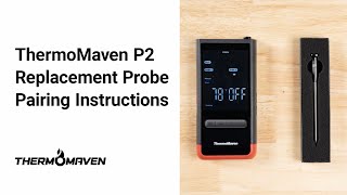 ThermoMaven P2 Wireless Thermometer Replacement Probe Pairing Instructions [upl. by Rayshell351]