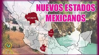 Los NUEVOS ESTADOS de MEXICO [upl. by Washburn]