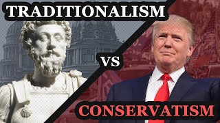 TRADITIONALISM vs CONSERVATISM  Young Traditionalists [upl. by Rodavlas591]