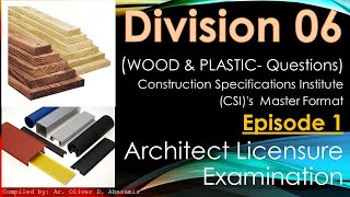 ALE Review  Division 6  WOOD amp PLASTIC Questions EPISODE 1 CSIs MasterFormat Architect Review [upl. by Wulfe]