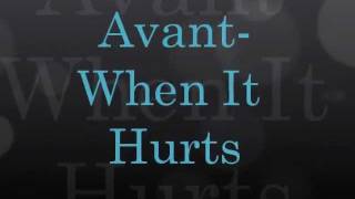 Avant When it Hurts with Lyrics [upl. by Konstanze989]