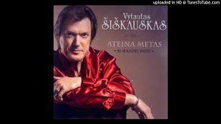 Vytautas Šiškauskas  Ateina metas [upl. by Dede]