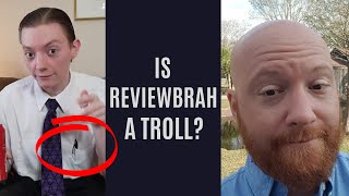 Is Reviewbrah a troll [upl. by Naivat]