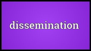 Dissemination Meaning [upl. by Yrkcaz]