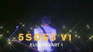 5SOS3 V1  EUROPE PART I [upl. by Oona246]