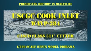 PRESERVING HISTORY IN MINIATURE USCGC Cook Inlet WAVP384 – 311’ Cutter [upl. by Alomeda]