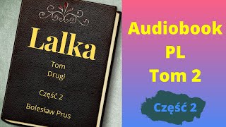 Lalka Audiobook PL Całość Bolesław Prus Tom 2 Część 22 [upl. by Ynneg535]