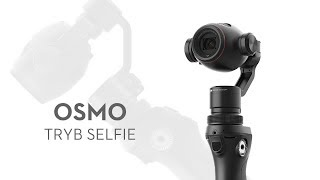 DJI Osmo  Tryb Selfie PL DJI ARS [upl. by Zach]