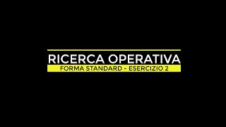 RICERCA OPERATIVA  FORMA STANDARD  ESERCIZIO 2 [upl. by Karia726]