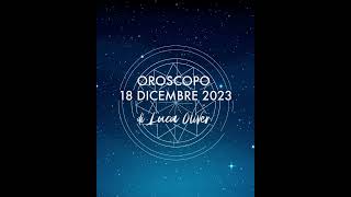 ✨ Oroscopo del 18 dicembre✨ [upl. by Kimmel]