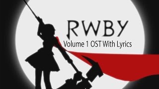 RWBY VOLUME 1 OST Full Soundtrack Lyrics [upl. by Anemolif]