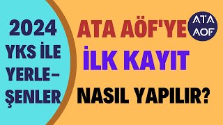 2024 Yks İle Ata Aöfye Yerleşenler Kayıtlarını Nasıl Yapacak Ata Aöfye İlk Kayıt Nasıl Yapılır [upl. by Doty21]