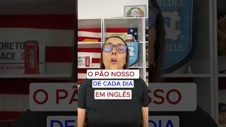 O Pão Nosso de Cada Dia em INGLÊS [upl. by Monk]