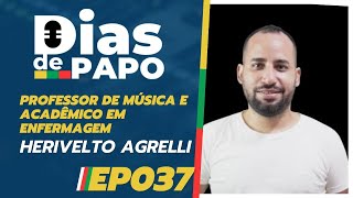 HERIVELTO AGRELLI  DIAS DE PAPO EP 037 [upl. by Harden]