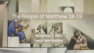 PCCC 20241103 Gospel of Matthew 1819 [upl. by Aguayo352]