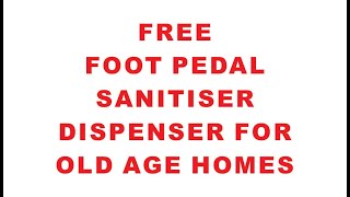 FREE Foot Pedal Sanitiser Dispenser for Old Age Homes [upl. by Oicnaneb]