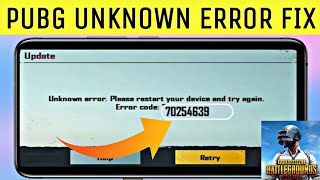 Fix PUBG Unknown Error Please Restart Your Device amp Try Again Problem Sloved Error Code 70254639 [upl. by Nalad]