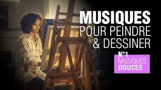 Musique pour peindre amp dessiner  1 Musiques douces [upl. by Asylem557]