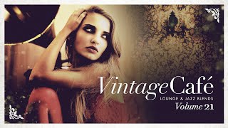 Vintage Café Lounge amp Jazz Blends Vol 21 [upl. by Deina498]