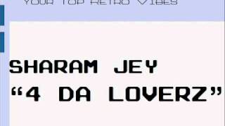 Sharam Jey  4 da Loverz [upl. by Siloum]