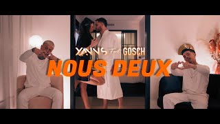 Yanns Feat Gosch  NOUS DEUX Clip Officiel [upl. by Naek]