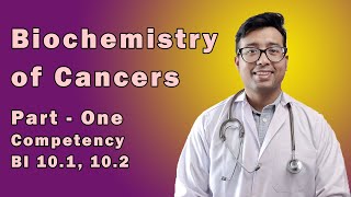 Biochemistry of Cancers  Competency BI 101 102 Part One [upl. by Artenahs]