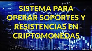 Sistema para Operar Soportes y Resistencias en Criptomonedas [upl. by Yddet]