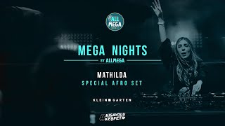 MegaNights  MATHILDA Special Afro Set Live [upl. by Darryn180]