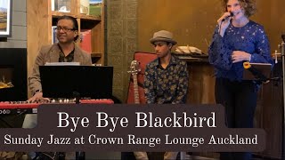 Bye Bye Blackbird  Impressions Trio  Sunday Jazz at Crown Range Lounge Auckland [upl. by Biagio147]