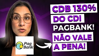 A verdade sobre o CDB 130 do CDI do PagBank [upl. by Nsaj]