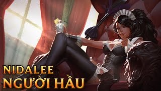 Nidalee Người Hầu  French Maid Nidalee  Skins lol [upl. by Eiramave]