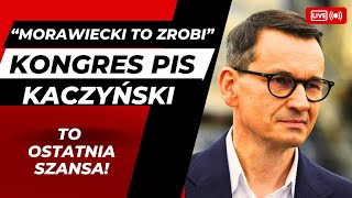 Kongres PiS i napięcia wokół Morawieckiego Partia Jarosława Kaczyńskiego miała ostatnią szansę [upl. by Hallam]