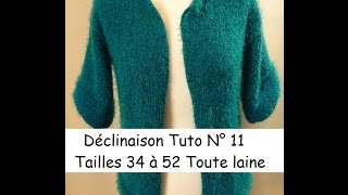 Déclinaison tuto N° 11  gilet dame taille 34 à 52 TOUTE LAINE [upl. by Publea645]