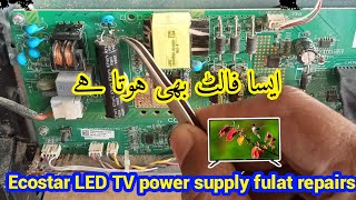 ecostar 32quot LED TV Power Supply Fulat Repairs Complete Tutorial Hindi Urdu [upl. by Ericka]