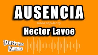 Hector Lavoe  Ausencia Versión Karaoke [upl. by Beore]