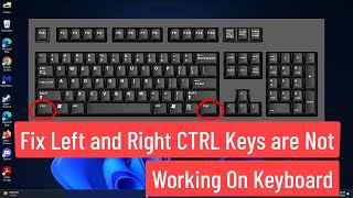 Fix Left and Right CTRL Keys are Not Working On Keyboard In Windows 1110 [upl. by Nosyk]